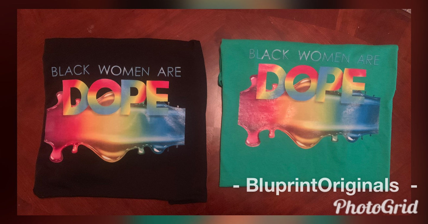DOPE TEES, Black Women Are Dope!