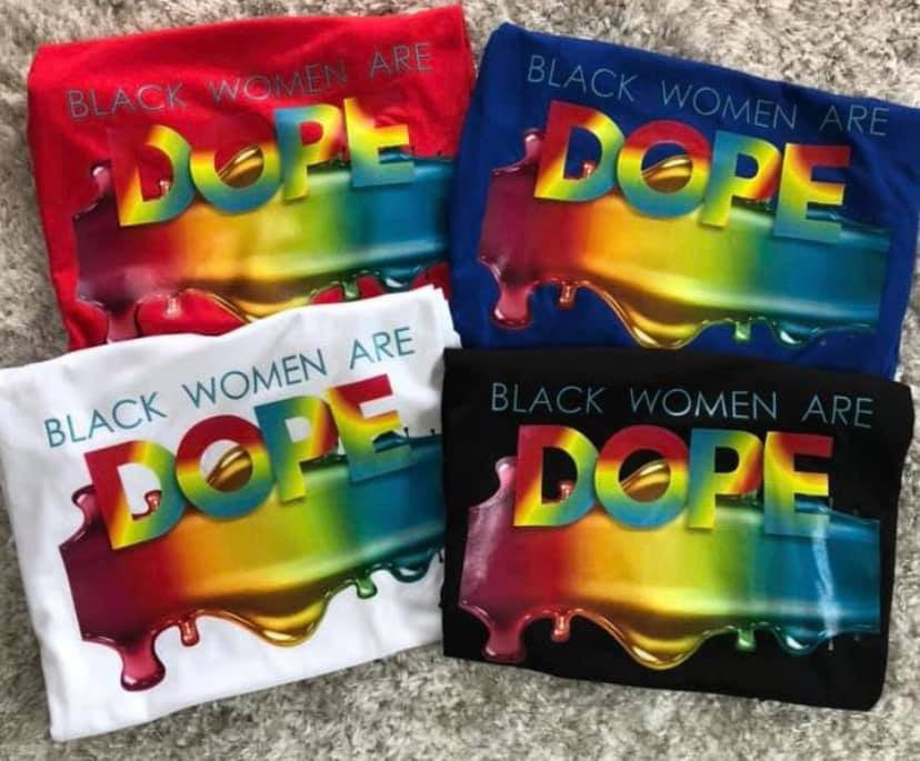 DOPE TEES, Black Women Are Dope!