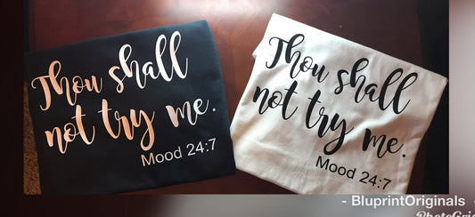 Thou Shalt Not Try Me, Mood 24:7