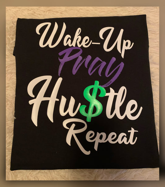 Wake Up, Pray, Hustle, Repeat Tee